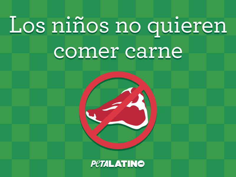 Prueba de que los niños no quieren comer carne - Entradas - PETA Latino